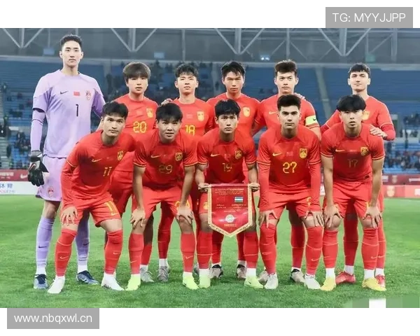 中国U23迎战乌兹别克斯坦U23青春对决检验实力与未来